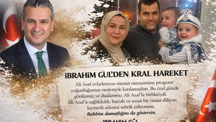 İBRAHİM GÜL’DEN KRAL HAREKET