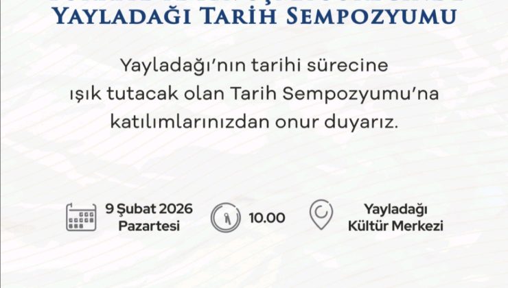 Yayladağı’nda Tarihe Işık Tutacak Sempozyum