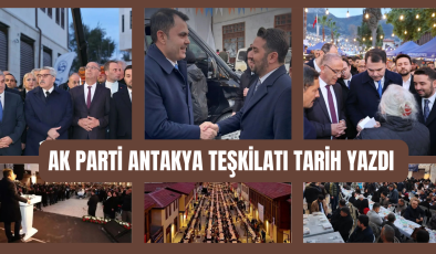 AK PARTİ ANTAKYA TEŞKİLATI TARİH YAZDI