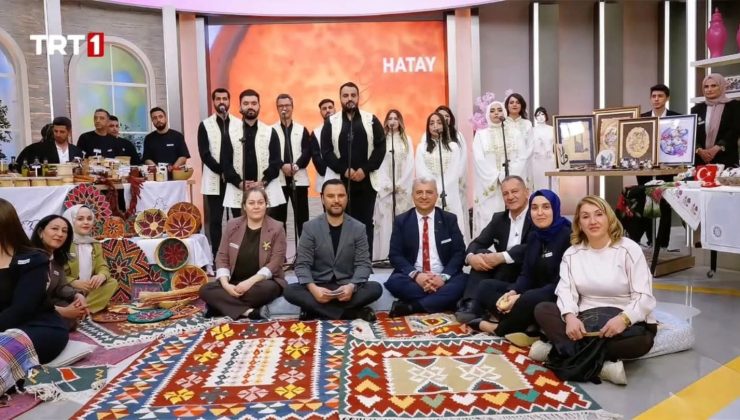 HATAY’IN KÜLTÜREL VE GASTRONOMİ ZENGİNLİĞİ TRT’DE TANITILDI