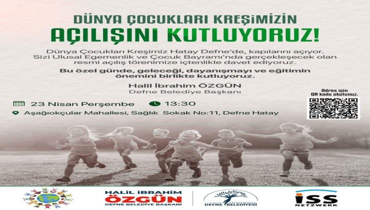 BAŞKAN HALİL İBRAHİM ÖZGÜN’DEN AÇILIŞ DAVETİ: DÜNYA ÇOCUKLARI KREŞİ KAPILARINI AÇIYOR