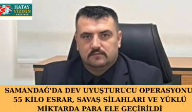 SAMANDAĞ’DA DEV UYUŞTURUCU OPERASYONU: 55 KİLO ESRAR, SAVAŞ SİLAHLARI VE YÜKLÜ MİKTARDA PARA ELE GEÇİRİLDİ