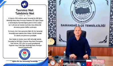 EĞİTİM BİR-SEN SAMANDAĞ’DAN BANKA PROMOSYONU TEPKİSİ: “100 Bin TL’NİN ALTINDA BİR RAKAM KABUL EDİLMEMELİ”