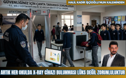 ARTIK HER OKULDA X-RAY CİHAZI BULUNMASI LÜKS DEĞİL ZORUNLULUKTUR
