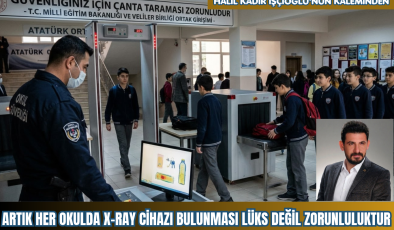 ARTIK HER OKULDA X-RAY CİHAZI BULUNMASI LÜKS DEĞİL ZORUNLULUKTUR