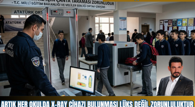 ARTIK HER OKULDA X-RAY CİHAZI BULUNMASI LÜKS DEĞİL ZORUNLULUKTUR