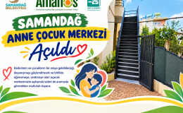 SAMANDAĞ ANNE ÇOCUK MERKEZİ KAPILARINI AÇTI